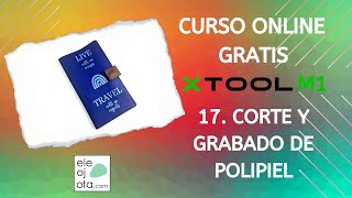 Curso online gratis de xTool M1: 17 Corte de polipiel con xToolM1
