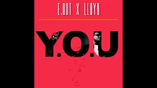 Edot X Lloyd  You   