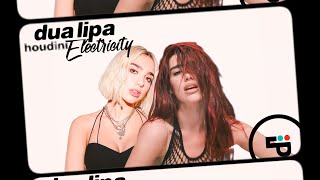 Dua Lipa - Houdini / Electricity MASHUP