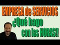 Empresa de Servicios: ¿Qué hago con las horas?