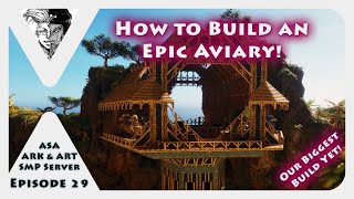 Tutorial! How to Build an Epic Aviary! – ARK Survival Ascended on the ARK n’ ART Server [029]
