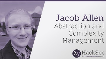 Abstraction and Complexity Management - Jacob Allen