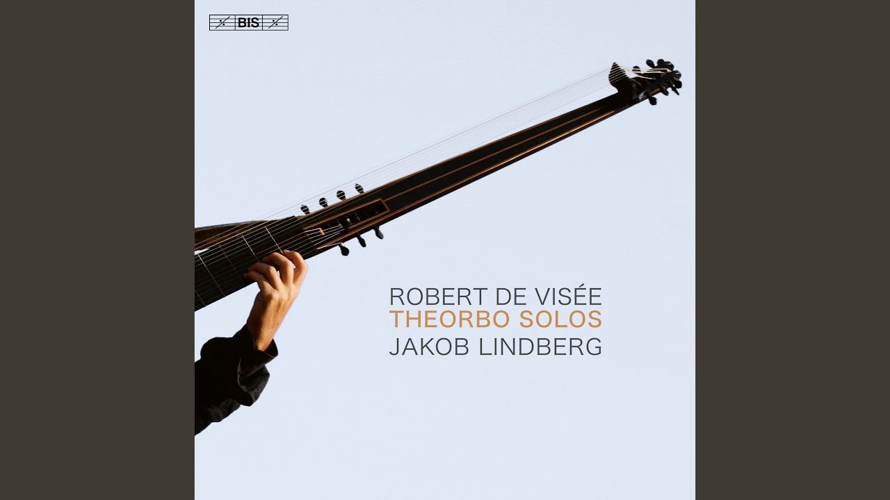 Jakob Lindberg's Recording of Robert de Visée: Theorbo Solos