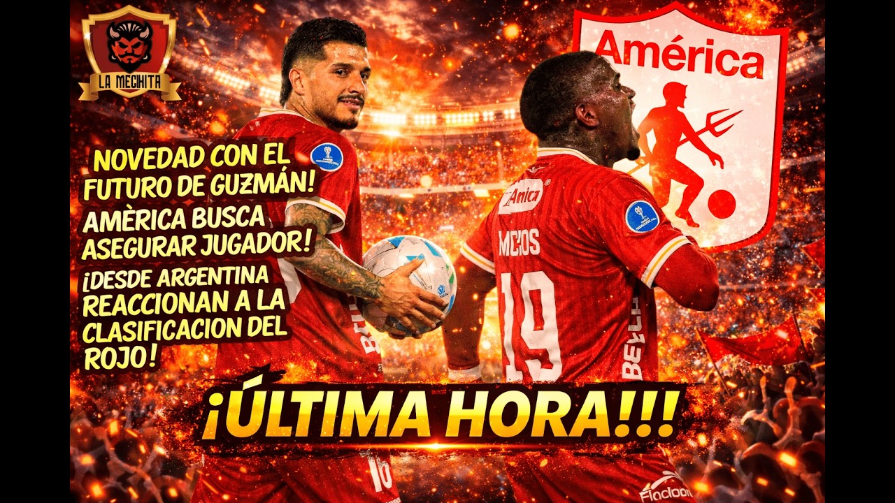 ⛔NOVEDAD CON EL FUTURO DE GUZMÁN⚠️AMÉRICA BUSCA ASEGURAR A UN JUGADOR👀REACCIÓN A LA CLASIFICACIÓN🚨