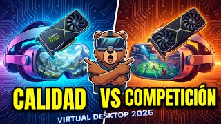Virtual Desktop optimizado 2026 – Por qué la calidad y competición NO se configuran igual