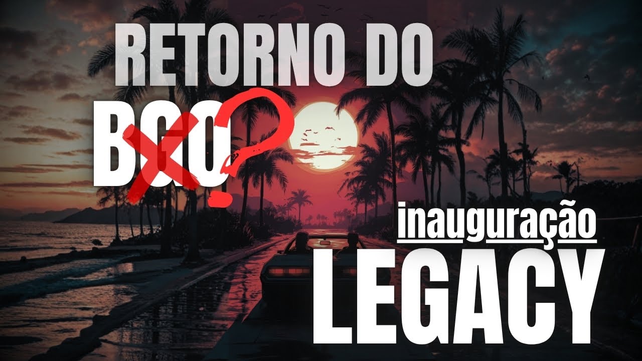 Inauguração do LEGACY, o BGO Voltou? Agora com LIPINHO e ABINIS   !PIX 