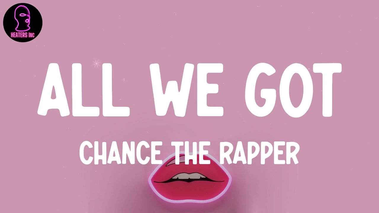 Chance the Rapper - All We Got (feat. Kanye West & Chicago Children's Choir) (lyrics)