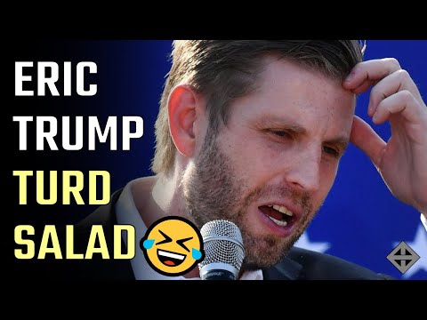Turd Salad: Behold Eric Trump's word salad at Donald Trump's latest caucus break Hal's funny bone