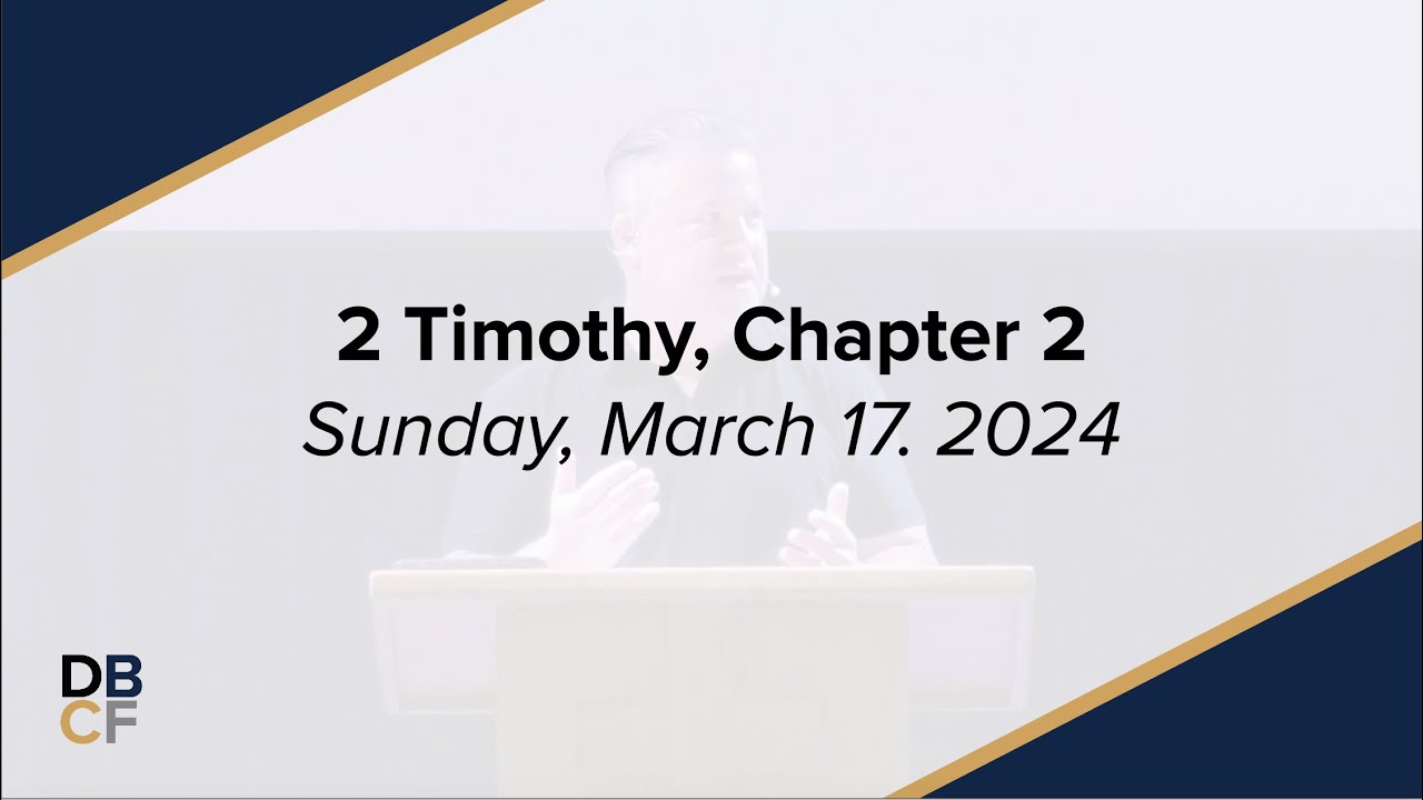 2 Timothy, Chapter 2. Sunday March 17, 2024. - YouTube