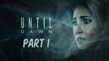 UNTIL DAWN - Gameplay Walkthrough - Part 1 - Intro & Tutorial [PS4]