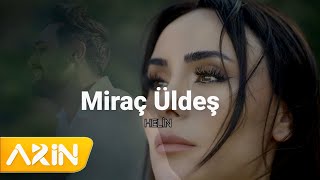 Miraç Üldeş - Helin  ( New Clip ) Resimi