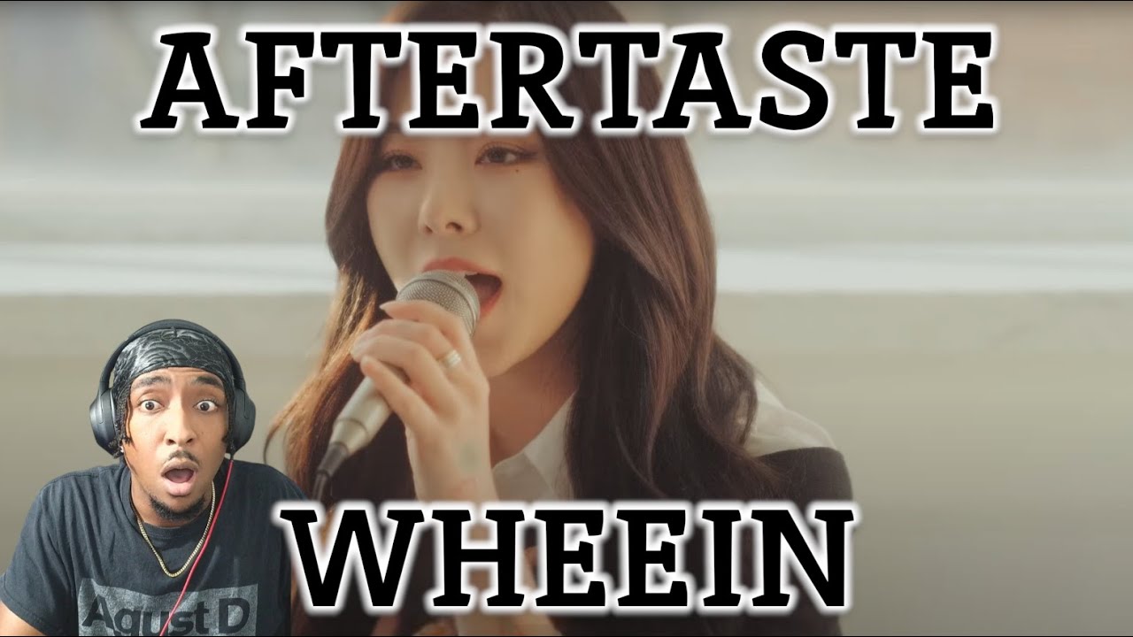 Whee In (휘인) - Aftertaste(이별의 맛) | FIRST TIME REACTION! | ABSOLUTELY BEAUTIFUL!