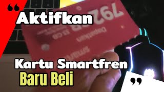 Cara Aktifkan Kartu Smartfren Baru Beli 