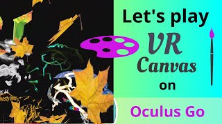 VR Canvas, Oculus Go Paint Program
