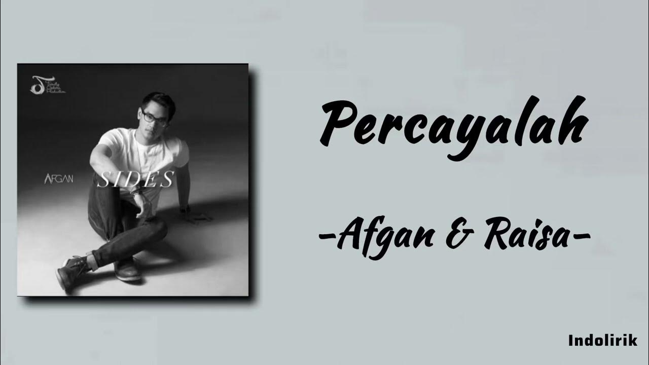 Percayalah - Afgan & Raisa | Lirik Lagu Percayalah - Afgan & Raisa | Lirik Lagu