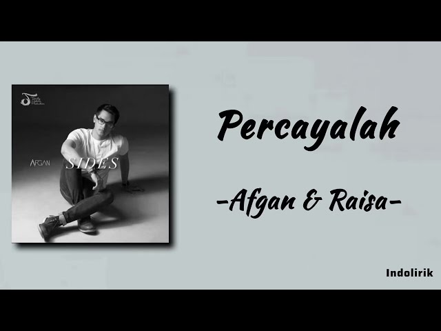 Percayalah - Afgan u0026 Raisa | Lirik Lagu class=