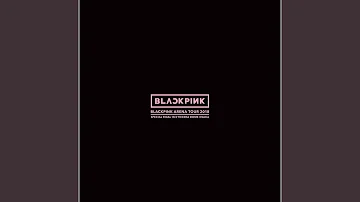 BOOMBAYAH (BLACKPINK ARENA TOUR 2018 "SPECIAL FINAL IN KYOCERA DOME OSAKA")