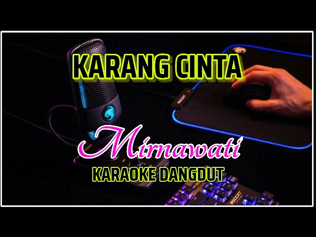 KARAOKE KARANG CINTA MIRNAWATI class=