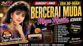 Mega Mustika - Bercerai Muda (Cover) | Kumpulan Lagu Dangdut Nostalgia Era 80-90an Full Album