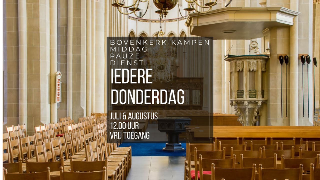 Middag Pauze Dienst 9 juli 2020 Bovenkerk Kampen - YouTube