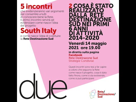 ReStart2021 Rete Destinazione Sud - 2 Incontro: Cosa è stato realizzato dalla RDS dal 2014 - 2020