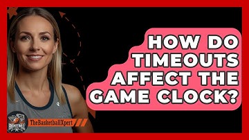 How Do Timeouts Affect The Game Clock? - The Basketball Xpert