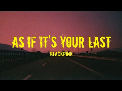 BLACKPINK - AS IF IT'S YOUR LAST (EASY LYRICS)