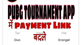 How to Change payment link in PUBG TOURNAMENT App