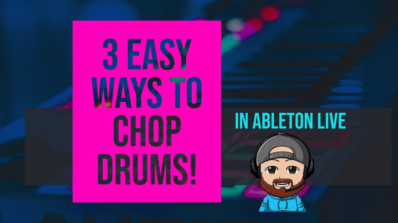 3 ways to Chop Drum Samples in Ableton Live - YouTube