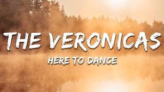 The Veronicas - Here To Dance (Lyrics)