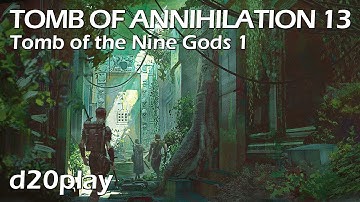 DnD Actual Play TOMB OF ANNIHILATION 13 Tomb of the Nine Gods