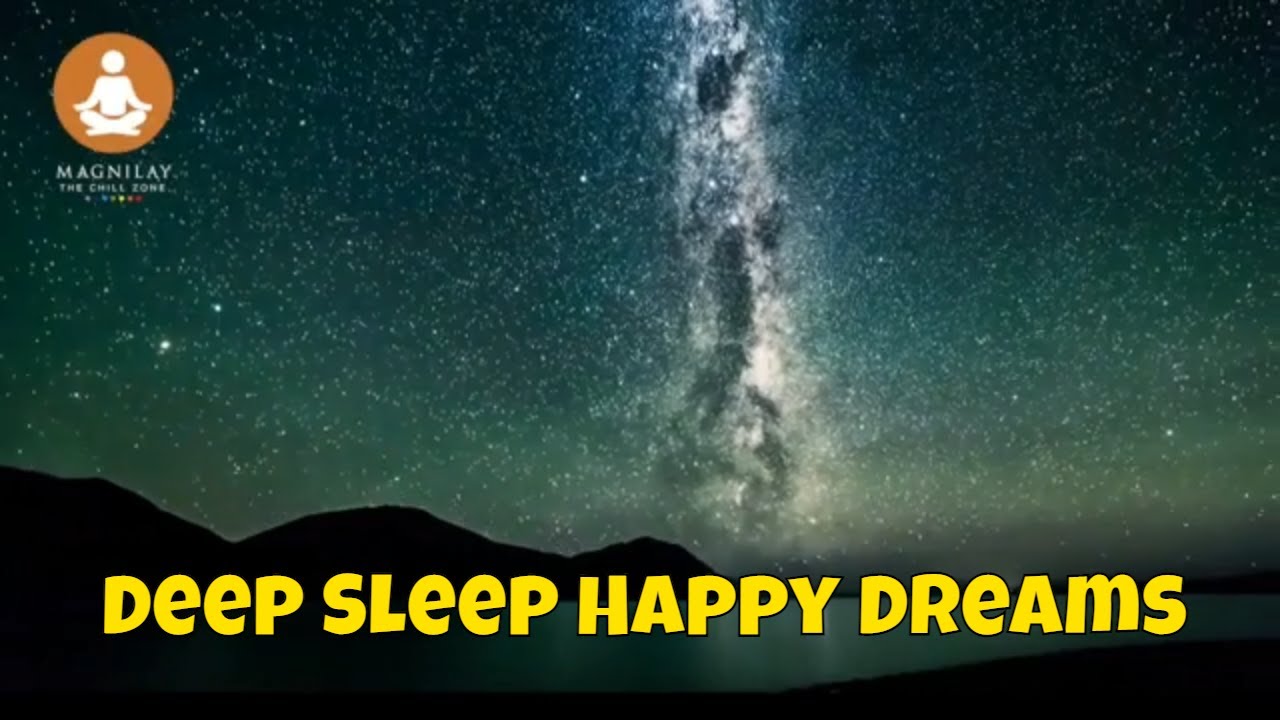 Best Deep Sleep Happy Dreams Music 2023, Music for Sleeping Relaxing