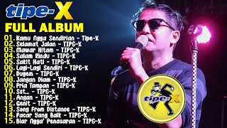 TIPE-X - KUMPULAN LAGU-LAGU PILIHAN TERBAIK & TERPOPULER | Selamat Jalan - Tipe-X