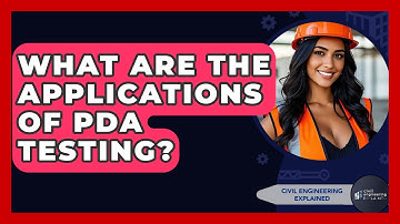 What Are The Applications Of PDA Testing? - Civil Engineering Explained