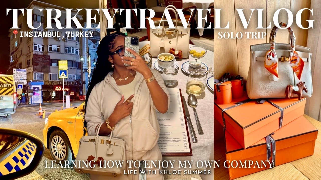 TRAVEL VLOG| Istanbul, Turkey🇹🇷 BEST FOOD| HERMES SHOPPING SPREE| LEARNING TO ENJOY MY OWN COMPANY