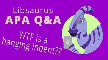 WTF is a hanging indent? | Libsaurus APA Q&A