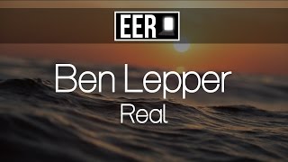 Video thumbnail of "[House] Ben Lepper - Real [Elevated Entrance Release]"