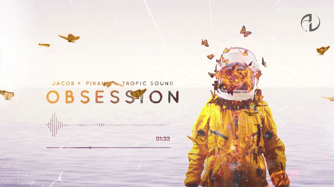 在 YouTube 上观看 Jacob, PIRAMD, Tropic Sound - Obsession (Official Audio)