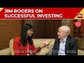 India today conclave 2024  investment guru jim rogers advice stick to what you know
