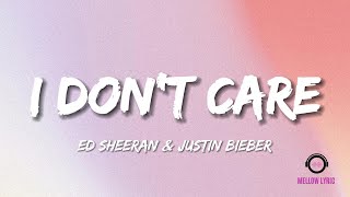 Ed Sheeran & Justin Bieber - I Don't Care (Lyrics - MELLOW LYRIC)