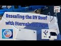 Resealing my RV Roof with Eternabond Tape