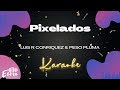 Luis R Conriquez Peso Pluma Pixelados Versión Karaoke mp3