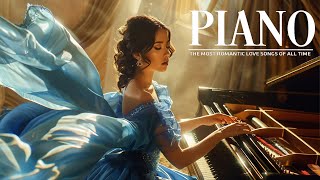 Top 200 Romantic Piano Melodies Love Songs - The Best Classic Love Songs 70s 80s 90s Playlist