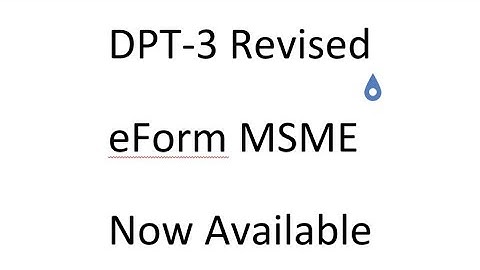 DPT-3, eForm MSME, Availability & Revision, MCA Advisory
