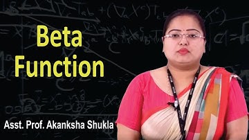 Introduction to Beta Function - Properties & Its Application || Asst. Prof. Akanksha Shukla