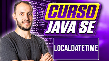 Clase LocalDateTime | CURSO JAVA SE #127