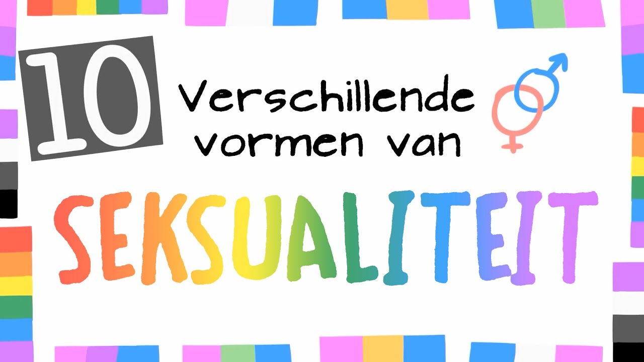 10 Verschillende vormen van Seksualiteit - YouTube