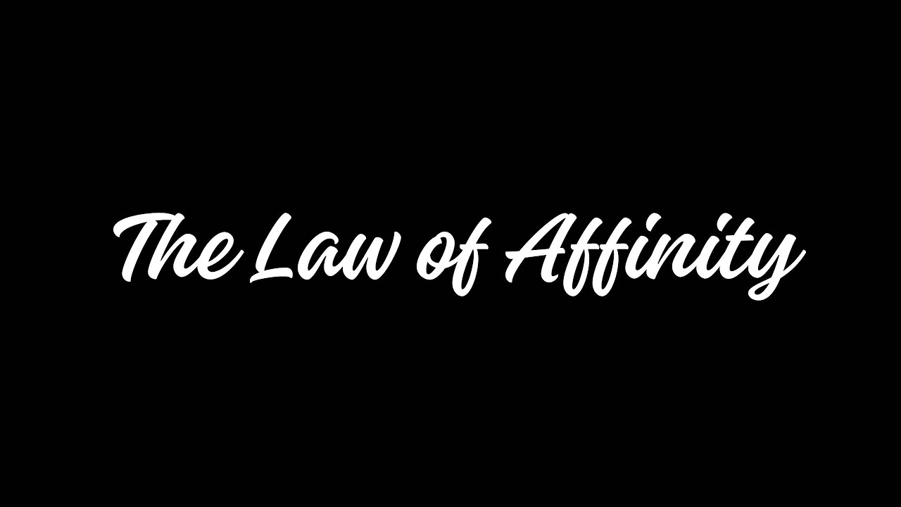 THE LAW OF AFINITY - YouTube