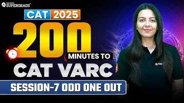 CAT 2025 | 200 Minutes to CAT VARC Session–7 | Odd One Out Masterclass LIVE Session
