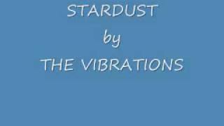STARDUST BY THE VIBRATIONS.wmv